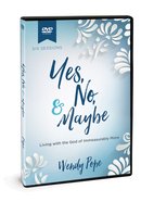 Yes, No, and Maybe: Living With the God of Immeasurably More (Dvd 6 Sessions) DVD