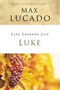 Luke (Life Lessons With Max Lucado Series) eBook