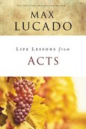 Acts (Life Lessons With Max Lucado Series) eBook