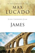 James (Life Lessons With Max Lucado Series) eBook