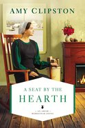 A Seat By the Hearth (#03 in An Amish Homestead Novel Series) eBook