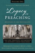 A Legacy of Preaching, Volume One---Apostles to the Revivalists eBook