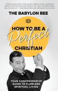 How to Be a Perfect Christian eBook
