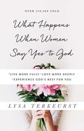 What Happens When Women Say Yes to God eBook