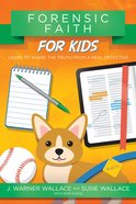 Forensic Faith For Kids eBook