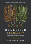 Redeemed Sexuality: 12 Sessions For Healing and Transformation in Community eBook