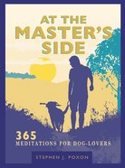 At the Master's Side: 365 Meditations For Dog-Lovers eBook