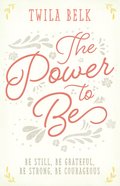 Power to Be: The a 40-Day Devotional eBook