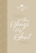 Then Sings My Soul (365 Daily Devotions Series) eBook