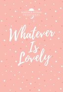 Whatever is Lovely eBook