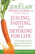 Juicing, Fasting, and Detoxing For Life eBook