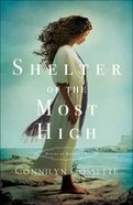 Shelter of the Most High (#02 in Cities Of Refuge Series) eBook