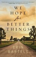 We Hope For Better Things eBook