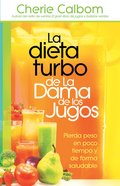 La Dieta Turbo De La Dama De Los Jugos eBook