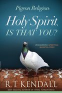 Pigeon Religion: Holy Spirit, is That You? eBook