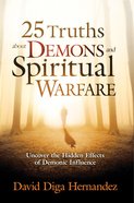 25 Truths About Demons and Spiritual Warfare eBook