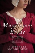 Mayflower Bride, the - 1620 (#01 in Daughters Of The Mayflower Series) eBook