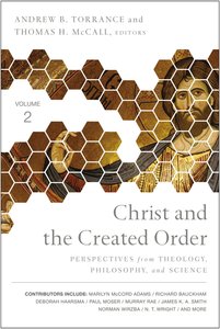 Christ and the Created Order Christ and the Created Order