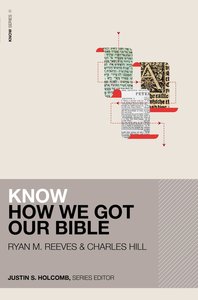 Know How We Got Our Bible Know How We Got Our Bible