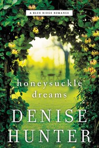 Honeysuckle Dreams (#02 in Blue Ridge Romance Series) Honeysuckle Dreams (#02 in Blue Ridge Romance Series)