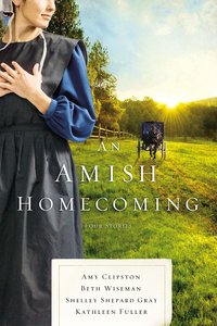 An Amish Homecoming An Amish Homecoming
