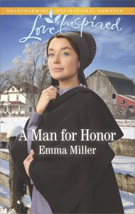 A Man For Honor (The Amish Matchmaker) (Love Inspired Series) A Man For Honor (The Amish Matchmaker) (Love Inspired Series)