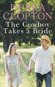 The Cowboy Takes a Bride (Love Inspired Series) The Cowboy Takes a Bride (Love Inspired Series)