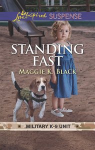 Standing Fast (Military K-9 Unit) (Love Inspired Suspense Series) Standing Fast (Military K-9 Unit) (Love Inspired Suspense Series)