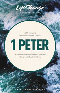 1 Peter (Lifechange Study Series) 1 Peter (Lifechange Study Series)