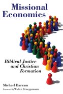 Missional Economics: Biblical Justice and Christian Formation (The Gospel And Culture Series) Paperback