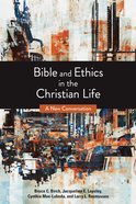 Bible and Ethics in the Christian Life: A New Conversation Paperback