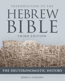 Introduction to the Hebrew Bible: The Deuteronomistic History (Third Edition) Introduction to the Hebrew Bible: The Deuteronomistic History (Third Edition)