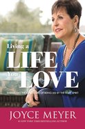 Living a Life You Love: Embracing the Adventure of Being Led By the Holy Spirit Hardback
