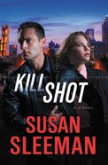 Kill Shot (#02 in White Knights Series) Paperback