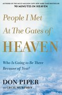People I Met At the Gates of Heaven: Who is Going to Be There Because of You? Hardback