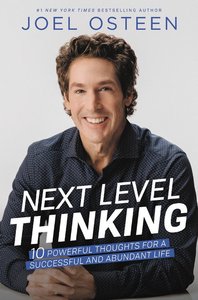 Next Level Thinking:10 Powerful Thoughts For a Successful and Abundant Life Next Level Thinking:10 Powerful Thoughts For a Successful and Abundant Life