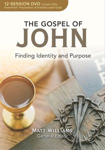 The Gospel of John: Finding Identity and Purpose (Dvd, 12 Sessions) The Gospel of John: Finding Identity and Purpose (Dvd, 12 Sessions)