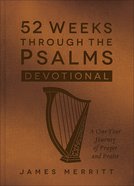 52 Weeks Through the Psalms Devotional: A One-Year Journey of Prayer and Praise Imitation Leather