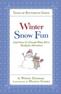Winter Snow Fun: God Gives Us Friends When We're Ready For Adventure (Tales Of Buttercup Grove Series) Hardback