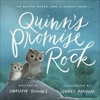 Quinn's Promise Rock: No Matter Where, God is Always There Hardback