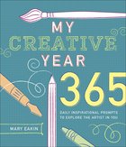 My Creative Year: 365 Daily Inspirational Prompts to Explore the Artist in You Flexi Back