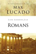 Romans: God's Big Picture (Life Lessons With Max Lucado Series) Paperback