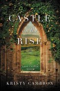Castle on the Rise (#02 in The Lost Castle Series) Paperback
