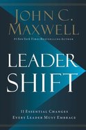 Leadershift: The 11 Essential Changes Every Leader Must Embrace Hardback