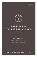 The New Copernicans: Understanding the Millennial Contribution to the Church Paperback