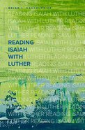 Reading Isaiah With Luther Paperback