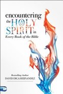 Encountering the Holy Spirit in Every Book of the Bible Paperback
