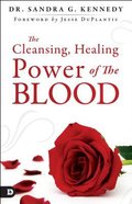 The Cleansing, Healing Power of the Blood Paperback