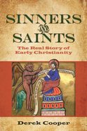 Sinners and Saints: The Real Story of Early Christianity Paperback