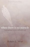 Where There is No Miracle: Finding Hope in Pain and Suffering Paperback